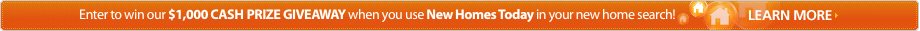 Receive your FREE GIFT today when you use New Homes Today in your new home search!